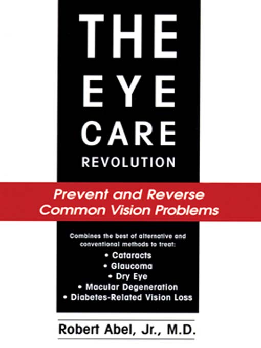 Title details for The Eye Care Revolution by Robert Abel, Jr., M.D. - Available